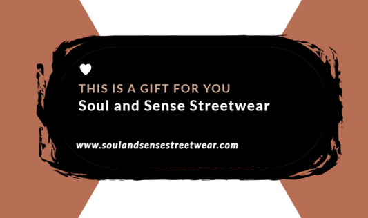 Soul and Sense Streetwear Gift Card - Soul and Sense Streetwear